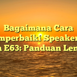 Bagaimana Cara Memperbaiki Speaker HP Nokia E63: Panduan Lengkap