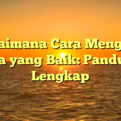 Bagaimana Cara Mengutip Apa yang Baik: Panduan Lengkap