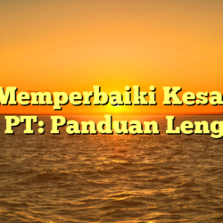 Cara Memperbaiki Kesalahan Ban PT: Panduan Lengkap